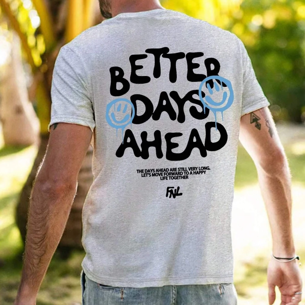 Better Days Ahead Oversized Cotton T-Shirt – Casual Summer Tee with Positive Letter Graphic