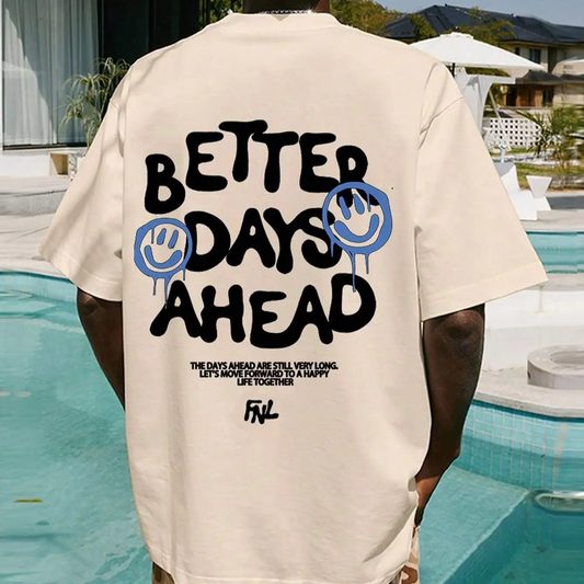 Better Days Ahead Oversized Cotton T-Shirt – Casual Summer Tee with Positive Letter Graphic